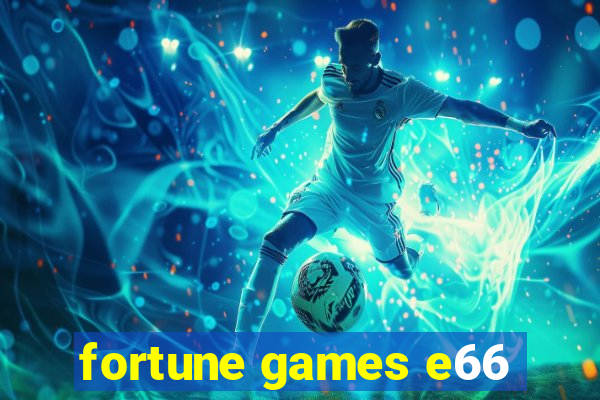 fortune games e66